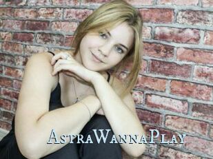 AstraWannaPlay