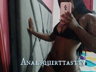 Analsquirttastty