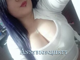 Annybigsquirtt