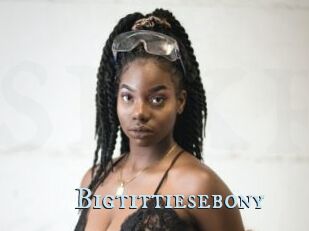 Bigtittiesebony