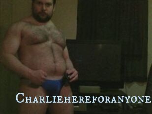 Charliehereforanyone