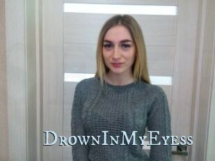 DrownInMyEyess