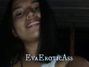 EvaEroticAss