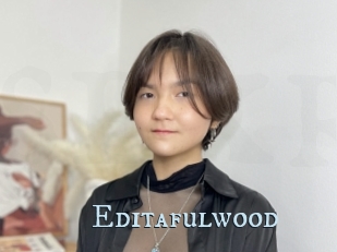 Editafulwood