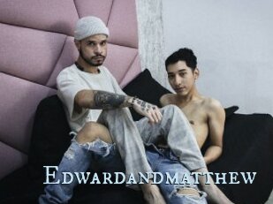 Edwardandmatthew