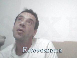 Estonosedice