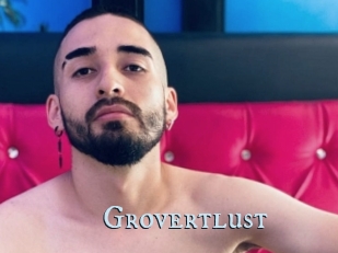 Grovertlust