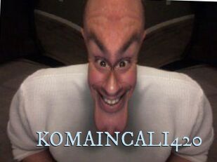 KOMAINCALI420