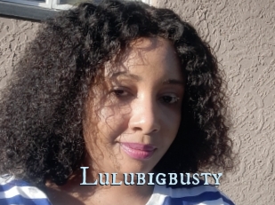 Lulubigbusty