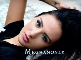 Meghanonly