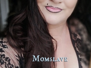 Momslave