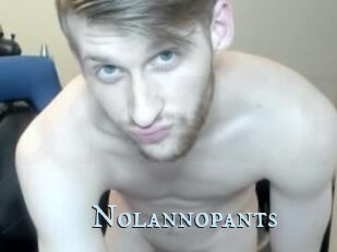 Nolannopants