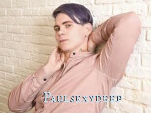 Paulsexydeep