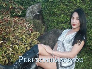 Perfectcumforyou