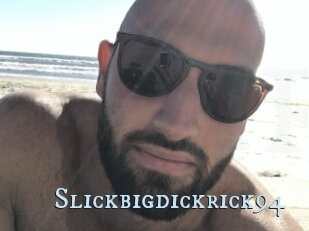 Slickbigdickrick94