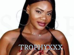 TROPHYXXX