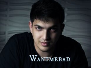 Wantmebad