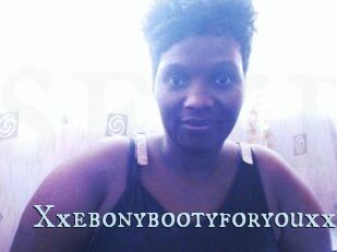 Xxebonybootyforyouxx