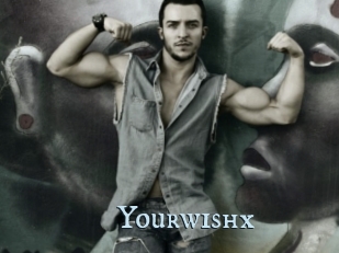 Yourwishx